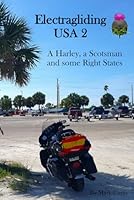 Electragliding USA 2 - a Harley, a Scotsman and some Right States: (black and white edition) B0G4VG8VZB Book Cover