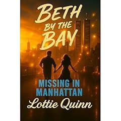 Beth by the Bay: Missing in Manhattan Audiolibro Por Lottie Quinn arte de portada