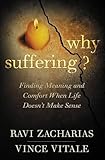 Why Suffering?: Finding Meaning and Comfort When Life Doesn't Make Sense