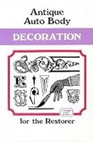 Antique Autobody Decoration for the Restorer 091116006X Book Cover
