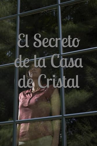 El Secreto de la Casa de Cristal (Spanish Edition)