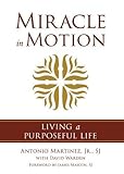 Miracle in Motion: Living a Purposeful Life