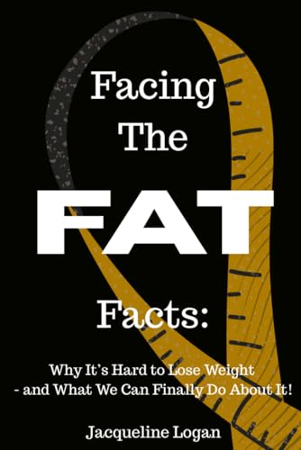 Facing the FAT Facts: Why It’s Hard to Lose Weight