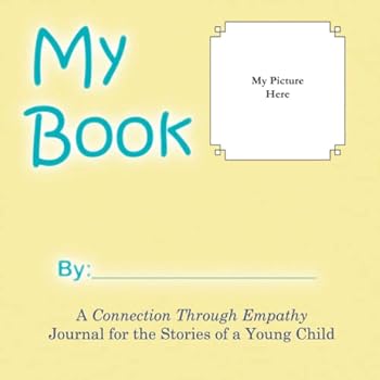 Paperback My Book: A Connection Through Empathy Journal for the Stories of a Young Child Book