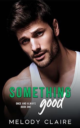Something Good: Once and Always Book 1