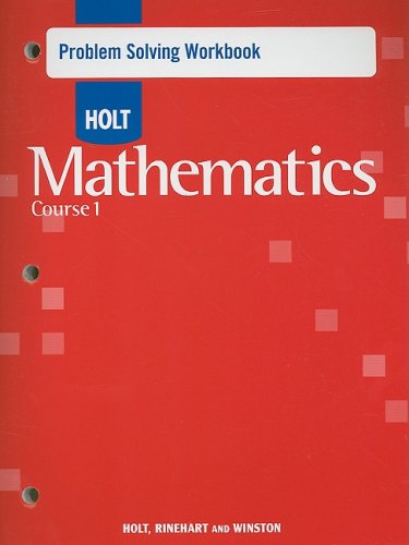 Mathematics Course 1, Grade 6 Problem Solving Workbook: Holt Mathematics