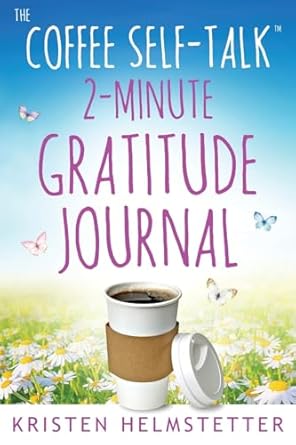 The Coffee Self-Talk 2-Minute Gratitude Journal