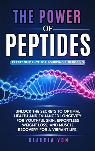 The Power of Peptides: Unlock The Secrets To Optimal Health