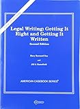 Legal Writing: Getting It Right and Getting It Written, Second Edition (American Casebook Series)