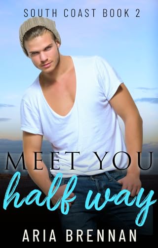 Meet You Halfway (South Coast Book 2)
