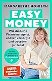 Easy Money: Wie du deine Finanzen regelst, endlich vorsorgst und trotzdem gut lebst | Das Finanzbuch für Einsteiger:innen (German Edition)