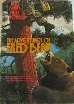 Hardcover Fred Bear's Field Notes; the Adventures of Fred Bear Book