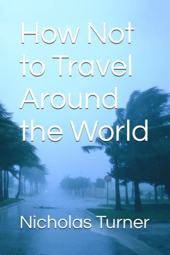 How Not To Travel Around The World