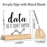 Funny Office Desk Decor Gifts for Data Analyst Programmer Data or It Didn't Happen Acrylic Desk Plaque Sign