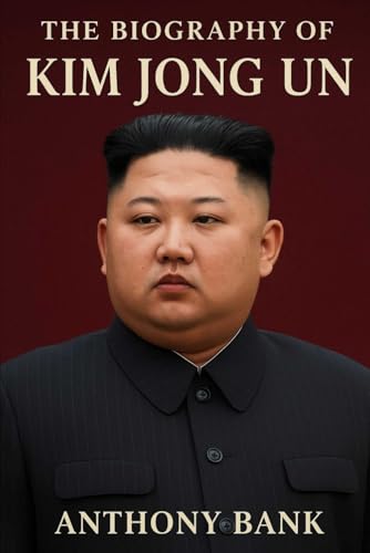 The Biography of Kim Jong Un: A Journey Through the Shadows of the Kim Dynasty