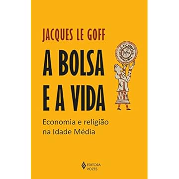 Capa do livro A bolsa e a vida: Economia e religião na Idade Média