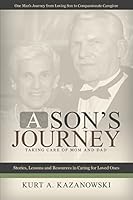 A Son's Journey: Taking Care of Mom and Dad 1512384445 Book Cover