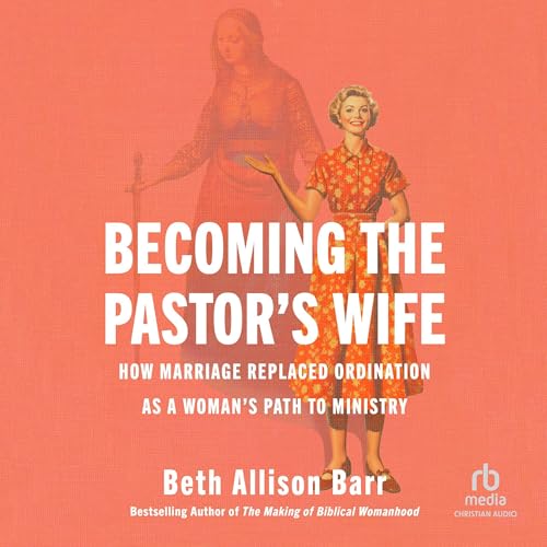 Becoming the Pastor's Wife by Beth Allison Barr episode artwork