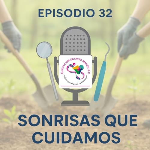 Page de couverture de Episodio 32 .- Sonrisas que cuidamos