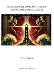 MEMÓRIAS DE ONTEM E HOJE DE LA PALOMA GERAÇÃO 82-83: VOLUME 1 (MEMORIAS DE AYER Y DE HOY DE LA PALOMA GENERACION 82-83) (Portuguese Edition)