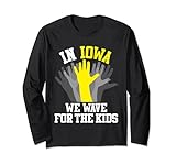 In Iowa, We Wave for the Kids Long Sleeve (Iowa shirt)