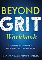Beyond Grit Workbook: Exercises for Gaining the High-Performance Edge 1634891082 Book Cover