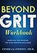 Beyond Grit Workbook: Exercises for Gaining the High-Performance Edge
