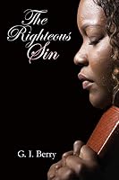 The Righteous Sin 0986355941 Book Cover