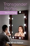 Transgender Profiles: Time for a Change