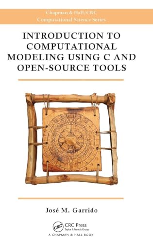 Introduction to Computational Modeling Using C and Open-Source Tools: 20 (Chapman & Hall/CRC Computational Science) view 2