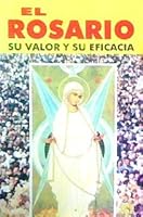 El Rosario: Su Valor Y Su Eficacia 9687588020 Book Cover