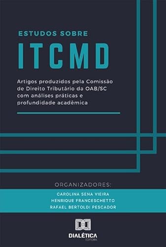 Estudos sobre ITCMD: artigos produzidos pela Comissão de Direito Tributário da OAB/SC com análises práticas e profundidade acadêmica