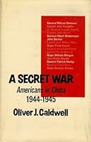 A Secret War: Americans in China, 1944 - 1945 0809305453 Book Cover