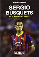 Sergio Busquets: El guardián del Barça 8415726236 Book Cover