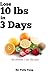 Lose 10lbs in 3 Days, The Ultimate 3-day Diet Plan (Diet Plan Series Book 2)