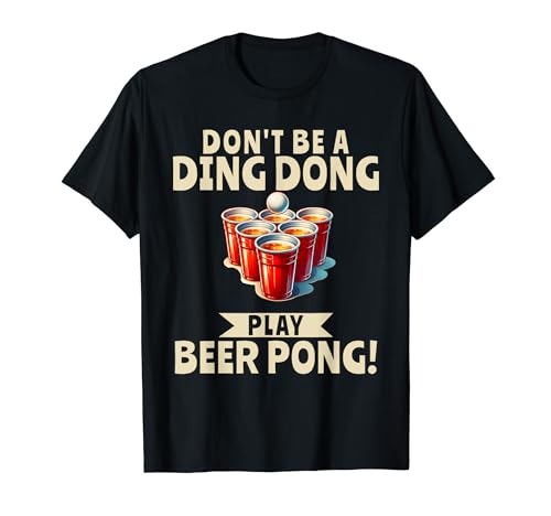 Beer Pong Beber Fiesta Estudiantil Ding Dong Camiseta