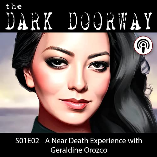 A Near Death Experience with Geraldine Orozco