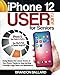 Produktbild iPhone 12 User Guide for Seniors: Easily Master the Latest Version of Your iPhone Thanks to Step-by-Step Tutorials, Large Texts, and Illustrations. You Wont Feel in Denial Anymore!