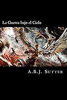 La Guerra bajo el Cielo 1503159817 Book Cover
