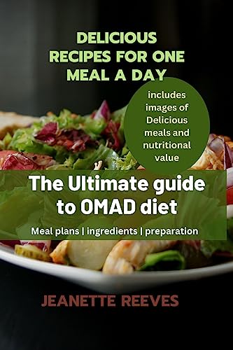 Delicious recipes for one meal a day: The ultimate guide to OMAD diet (English Edition)