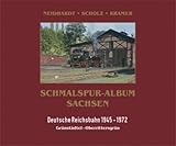  Schmalspur-Album Sachsen. Deutsche Reichsbahn 1945 - 1972. Grünstädtel – Oberrittersgrün