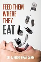 Feed Them Where They Eat 1511677708 Book Cover