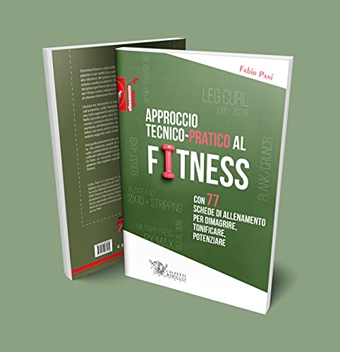 Approccio tecnico-pratico al fitness. Con 77 schede di allenamento per dimagrire, tonificare, potenziare: 1