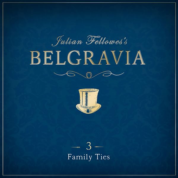 Cover art for Julian Fellowes's Belgravia Episode 3