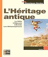 L'HERITAGE ANTIQUE LES TEXTES FONDATEURS 6E LA BIBLE L'ODYSSEE L'ENEIDE LES METAMORPHOSES 2047306663 Book Cover