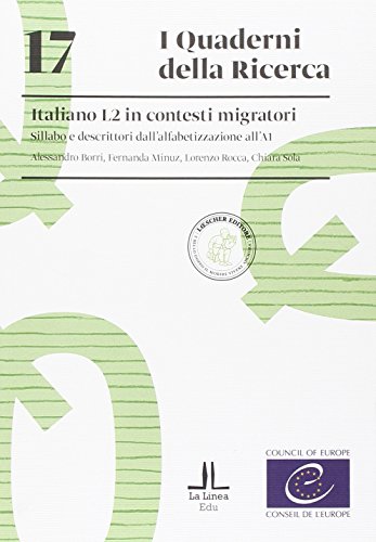 Italiano L2 in contesti migratori. Sillabo e descrittori dall'alfabetizzazione all'A1 Italiano L2 in contesti migratori. Sillabo e descrittori dall'alfabetizzazione all'A1