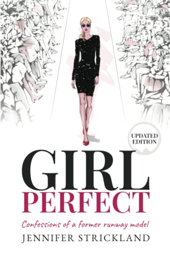 Girl Perfect: Confessions of a Former Runway Model