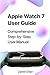 Produktbild Apple Watch 7 User Guide: Comprehensive Step-by-Step Apple Watch Series 7 User Manual for WatchOS 8