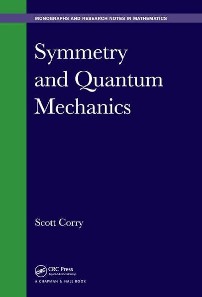 Symmetry and Quantum Mechanics (Chapman & Hall/CRC Monographs and
