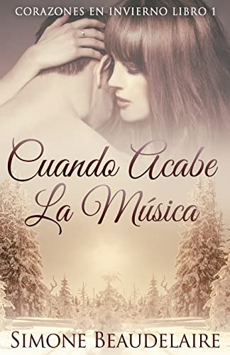 Cuando Acabe La Música (Corazones En Invierno) (Spanish Edition)
